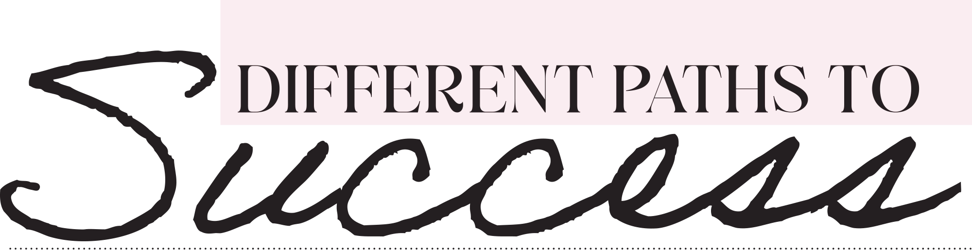 Different Paths to Success