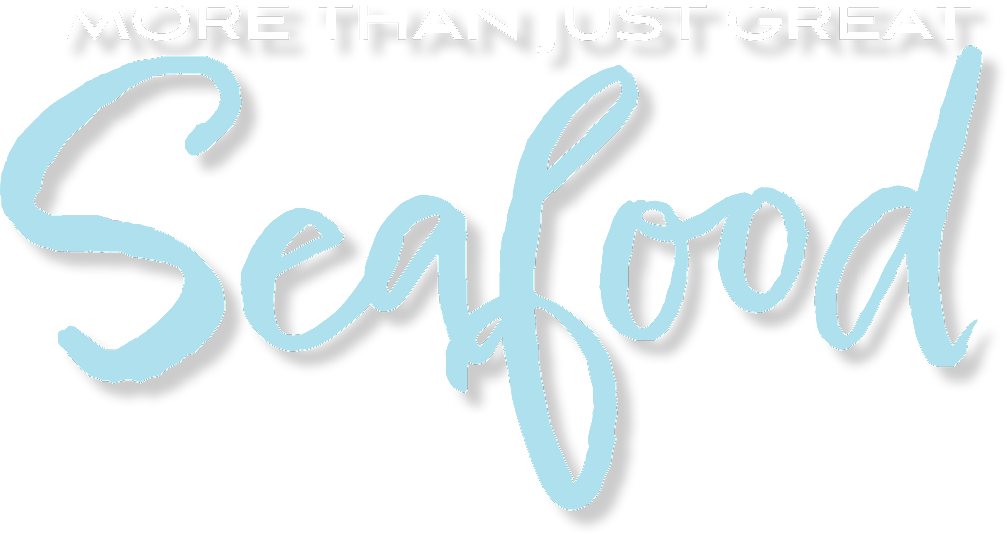 More Than Just Great Seafood